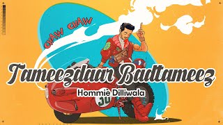Tameezdaar Badtameez - Hommie Dilliwala (Official Lyrical Video)