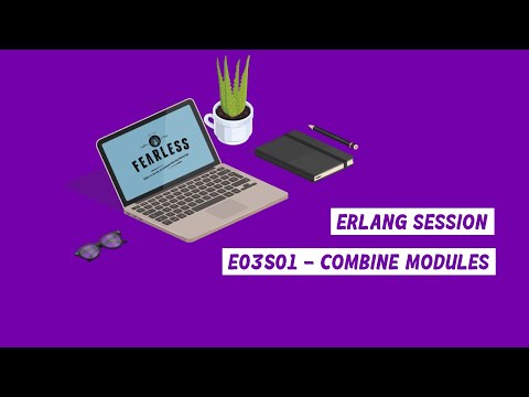 Erlang Session E03S01 - Combine modules