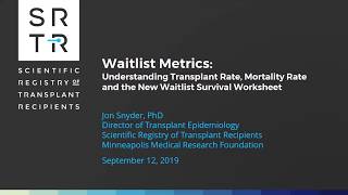 Waitlist Metrics: Transplant Rate, Mortality Rate & the New Waitlist Survival Worksheet