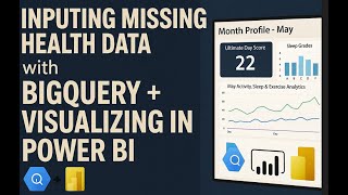Imputing Missing Health Data with BigQuery + Visualizing in Power BI