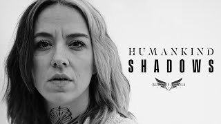 HumanKind - "Shadows" (Official Video)