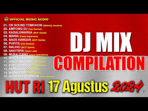 DJ Mix Compilation Spesial Hari kemerdekaan 17 Agustus 2024 (Official Music Audio)