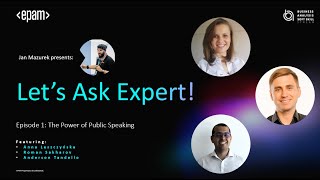 Let's Ask Expert! Episode 1: The power of Public Speaking