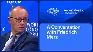 Conversation with Friedrich Merz, Leader of the Opposition, Federal Assembly of Germany | Davos 2025