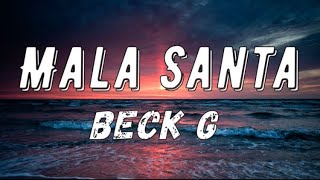 Mala Santa - Beck G (LETRA) 2019