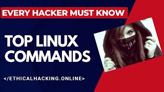 10 Things You Need to Know About top 10 linux hacking commands