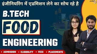 B Tech In Food Engineering | Admission | Eligibility | Fees | Courses  | Top College | Placement