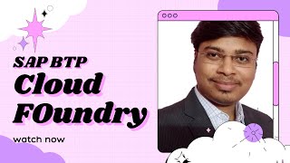 SAP BTP Vlog 6: Cloud Foundry