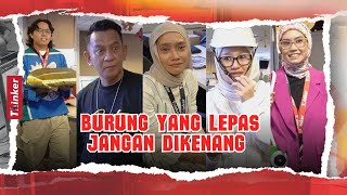 Life at Thinker: Burung Yang Lepas Jangan Dikenang