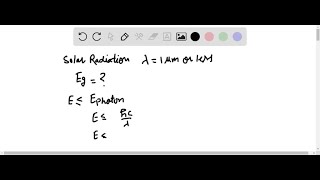 Most solar radiation has a wavelength of 1μm or less. What energy gap should the material in a s…