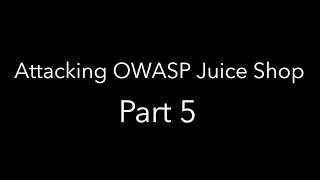 7MS #234: Pentesting OWASP Juice Shop - Part 5