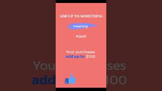 Phrasal verbs-Add up to something