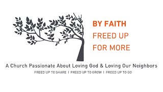 By Faith, Freed Up for More - 4.6.25