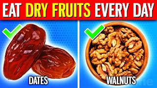 11 POWERFUL Dry Fruits To Eat Every Day For Optimal Health