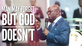 Man may Forget but God Doesn’t | Pastor 'Tunde Bakare