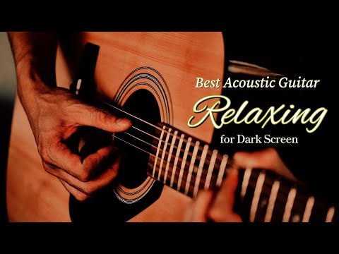 Relax Yourself to Sleep with Calming Melodies of Acoustic Guitar【 Black Screen 10 hours 】Dark Screen