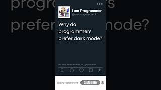 083 Why Do Programmers Prefer Dark Mode? | #Shorts #Memes #IamProgrammerLK