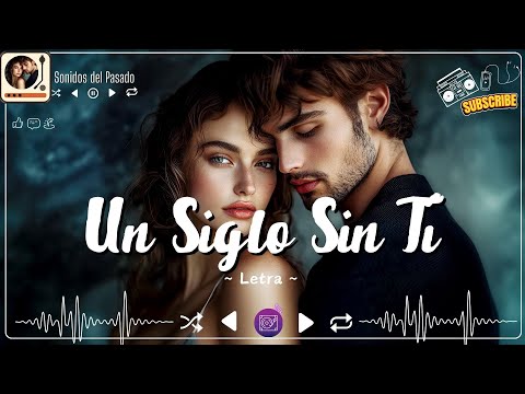 DESDE QUE PAÍS NOS ESCUCHAS? || Un Siglo Sin Tí (letra)