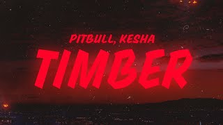Pitbull - Timber (Lyrics) feat. Kesha