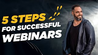 5 Steps For Ultra Successful Webinars