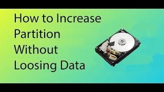 How To Increase Partition Size in Windows Without Loosing Data
