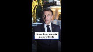 Macron denies ‘domestic dispute’ with wife