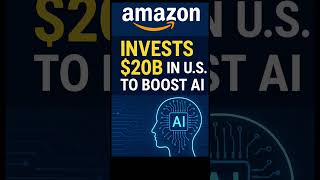 Amazon Invests $20B in U.S. to Boost AI. #subscribe #breakingnews #news #shorts #youtubeshorts