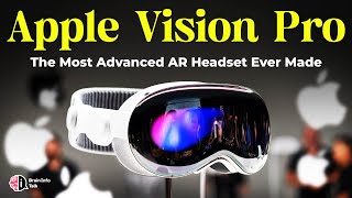 Apple Vision Pro: The Most Advanced AR Headset Ever Made