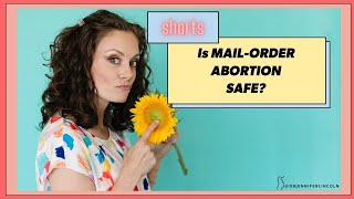 Is mail-order abortion safe? #shorts |  Dr. Jennifer Lincoln