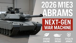 "2026 M1E3 Abrams: The Future of Armored Warfare Unveiled"