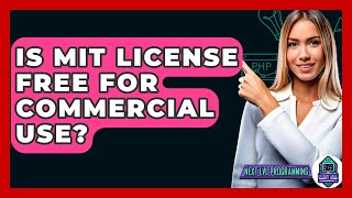 Is MIT License Free For Commercial Use? - Next LVL Programming