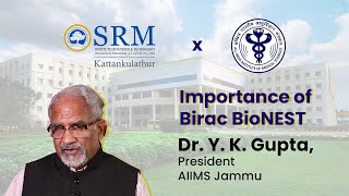 Importance of Birac BioNEST | Dr. Y. K. Gupta | AIIMS | SRMIST