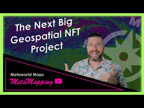 The Next Big Geospatial NFT Project | MetaMapping