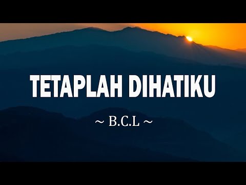 Tetaplah Dihatiku - B.C.L lyrics