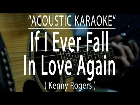 If I Ever Fall In Love Again - Kenny Rogers (Acoustic karaoke)