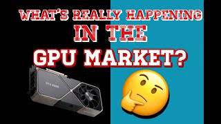 What is Really Happening in the GPU market?