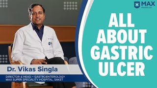 गैस्ट्रिक अल्सर: संकेत, लक्षण, उपचार | मैक्स अस्पताल
