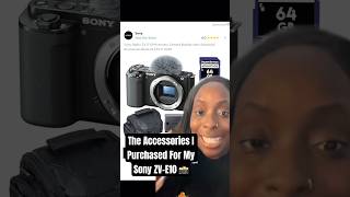 The Accessories I purchased for my Sony ZV-E10 #sonyzve10 #sonycamera #zve10