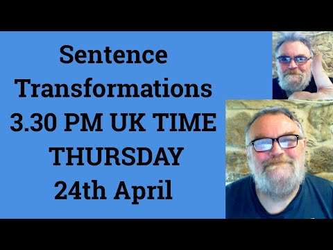 Livestream English Class for C2 C1 - Sentence Transformations 1 PM UK TIME FRIDAY 25th April