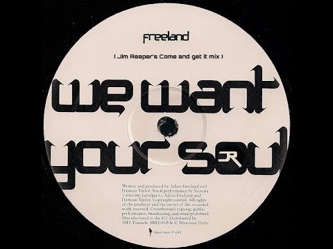 We Want Your Soul - Freeland (Jim Reaper's come and get it mix)