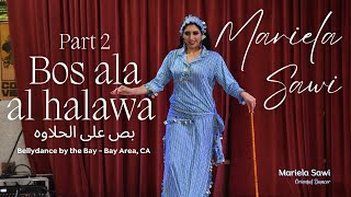 NEW Mariela Sawi (Mexico) at Bellydance by the Bay 2024 - Part 2: Bos Ala Al Halawa (بص على الحلاوه)