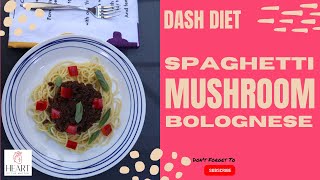 DASH Diet Recipe: Spaghetti mushroom bolognese