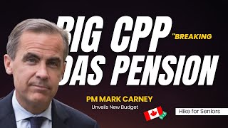 "BREAKING: PM Mark Carney Unveils New Budget – Big CPP & OAS Pension Hike for Seniors 💥🇨🇦