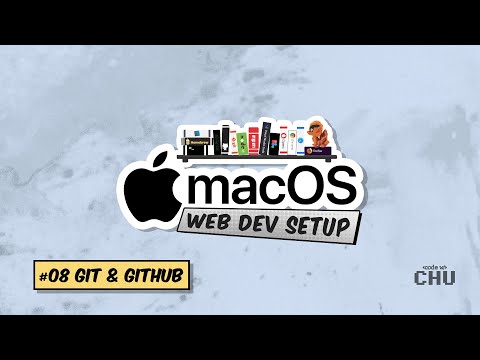macOS Web Development Setup | Tutorial Series | 08 Git & Github Basics