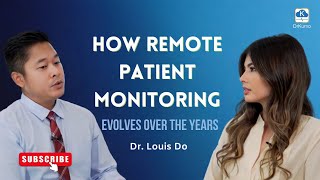 How Remote Patient Monitoring Evolves Over the Years | Dr. Louis Do | DrKumo