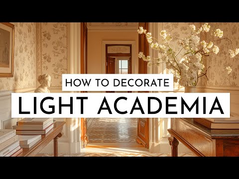 HOW TO DECORATE LIGHT ACADEMIA!