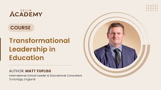 Transformational Leadership in Education by Matt Topliss #SELINAcademy