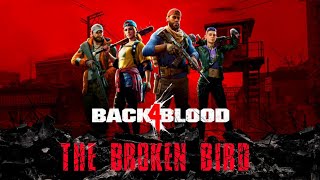Back 4 Blood - The Broken Bird - ( Plan B ) Gameplay Walktrough