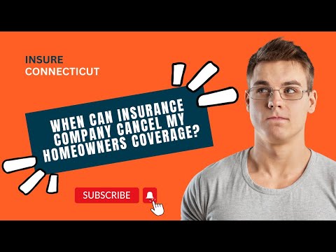 When Can Insurance Company Cancel My Homeowners Coverage?