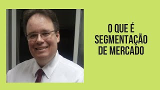 O que é Segmentação de Mercado